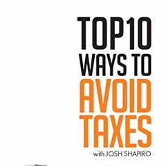 ❤️ Read Top 10 Ways to Avoid Taxes: A Guide to Wealth Accumulation by  Mark J  Quann