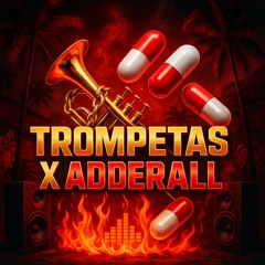 Trompetas x Adderall (Nicoguerra mashup)