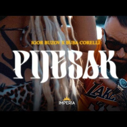 IGOR BUZOV X BUBA CORELLI - PIJESAK ( Remix By ioKiri )