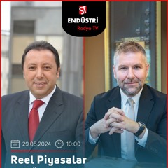 İsmail Özcan - Çetin Ünsalan ile Reel Piyasalar