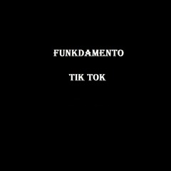 Funkdamento - Tik Tok