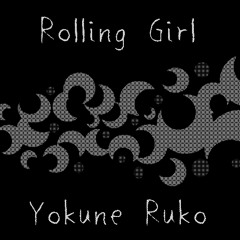 Rolling Girl/ローリンガール [Yokune Ruko ♂ Kire Cover]