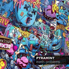 Pyramint - Earth Problems