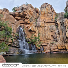 Living The Good Life @ Waterfall Farm, Citrusdal [11 Oct 2025] <downtempo>