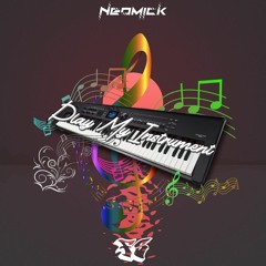 NeoMick - Play My Instrument