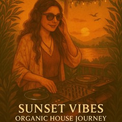 Sunset Vibes | Organic House Journey