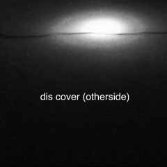 dis cover  ( otherside )