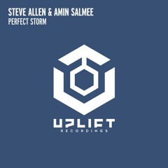 Steve Allen & Amin Salmee - Perfect Storm [Uplift Recordings]