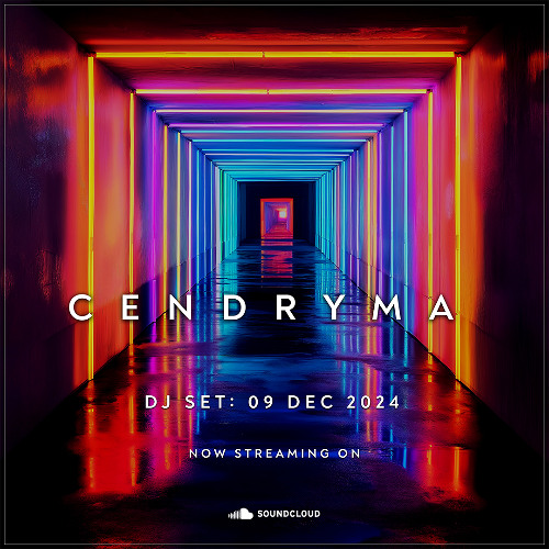 Cendryma - DJ Set: 09 Dec 2024