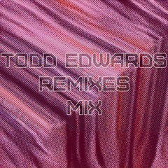 Todd Edwards Remixes