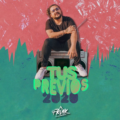 Dj Freak - Tus Previas 2020