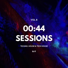 00:44 Sessions Techno/House Mix Vol 8 | DJ IT
