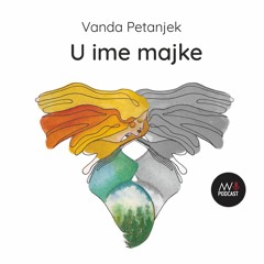 Vanda Petanjek – U ime majke