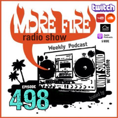 More Fire Show Ep498 (Full Show) March 13th 2025 hosted by Crossfire from Unity Sound