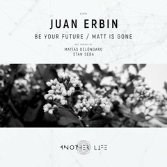 Juan Erbin - Be Your Future (Matías Delóngaro Remix) [Another Life Music]