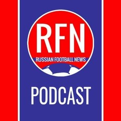 RFN Podcast #68 - Sbornaya Flying in the Nations League, Transfer Roundup & Return of the RPL
