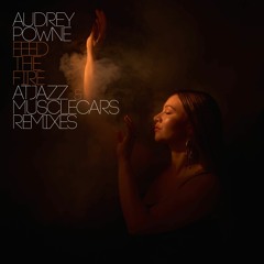 Audrey Powne - Feed the Fire (Atjazz Remix)