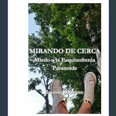 PDF ❤ MIRANDO DE CERCA: Miedo a la Esquizofrenia Paranoide (Spanish Edition) Pdf Ebook