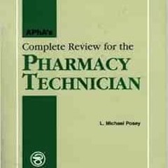 Read EBOOK 📘 APhA's Complete Review for the Pharmacy Technician by L. Michael Posey
