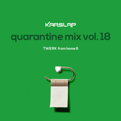 Quarantine Mix Vol. 18 - TWERK From Home 6