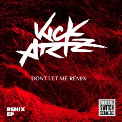 OldSchoolSwitch - Don't Let Me (KICKARTZ Remix)