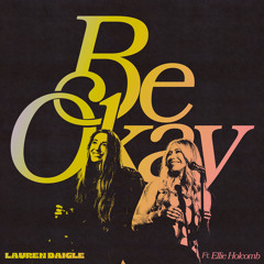 Be Okay (feat. Ellie Holcomb)