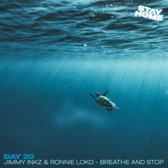 20: Jimmy Inkz & Ronnie Loko - Breathe and Stop