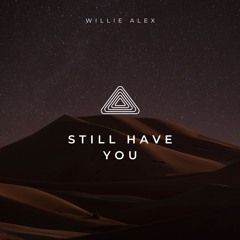 Still Have You