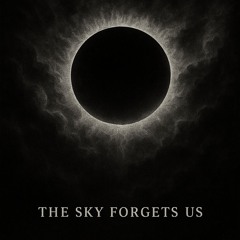 4. The Sky Forgets Us (demo)