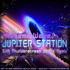 ArtemisWave - Jupiter Station (SXF Thunderscream Space Remix)