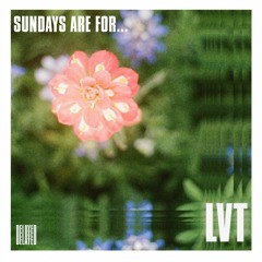 Sundays are for... LVT