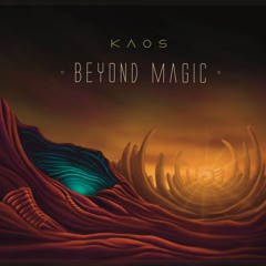 Kaos - Beyond Magic (Album presentation)