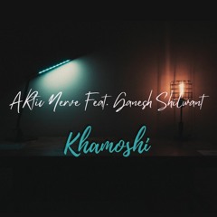 ARtic Nerve (Feat. Ganesh Shilvant) - Khamoshi (Original Mix)