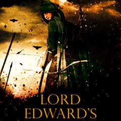 [Access] EPUB ✅ Lord Edward's Archer: A fast-paced, action-packed historical fiction