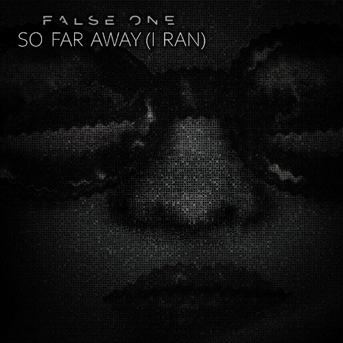 False One - So Far Away (I Ran) *FREE DOWNLOAD*