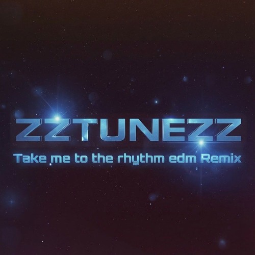 Take me to the rhythm (EDM Remix)