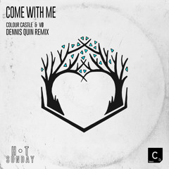 Come With Me (Dennis Quin Remix)