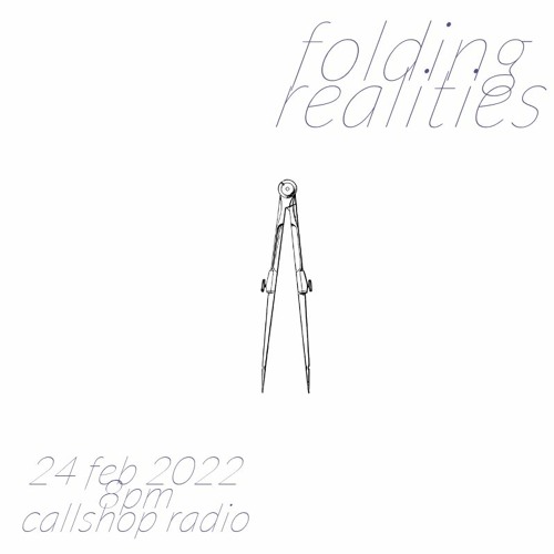 Folding Realities w/ John Horton 24.02.22