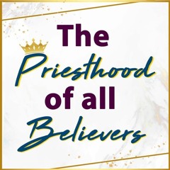 The Priesthood Of All Believers