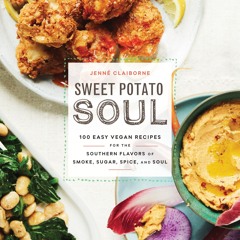 (⚡READ⚡) Sweet Potato Soul: 100 Easy Vegan Recipes for the Southern Flavors of S