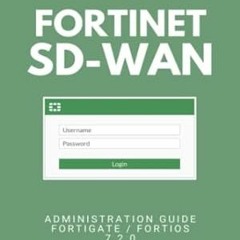 (Read) [Online] Fortigate Fortinet SD-WAN Administration Guide 7.2.0 SDWAN NSE 4 NSE 5