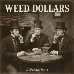 Weed Dollars