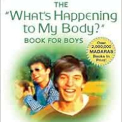 [READ] EBOOK ✉️ What's Happening to My Body? Book for Boys: A Growing-Up Guide for Pa