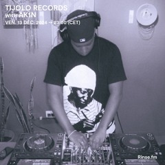 TIJOLO RECORDS with AK1N - 13 Décembre 2024