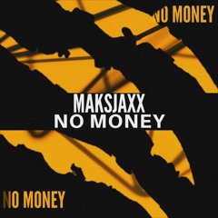 Maksjaxx - No Money (Official Audio)