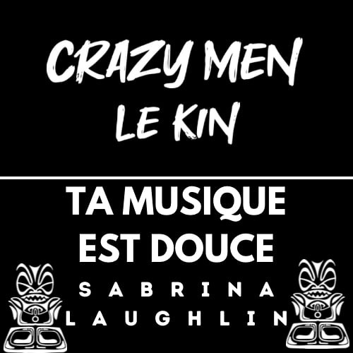 Ta Music Est Douce ( Crazy Men Le Kin ) 2025