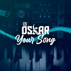 Dj Oskar - Your Song