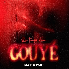 Dj Fopop - Le Temps D'un ... Gouyé