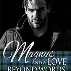 FREE PDF 📦 Magnus and a Love Beyond Words (Kaitlyn and the Highlander Book 6) by  Di