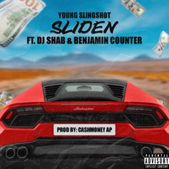 Young Slingshot - Sliden (Ft. DJ Shab & Benjamin Counter) Prod By: Cashmoney Ap